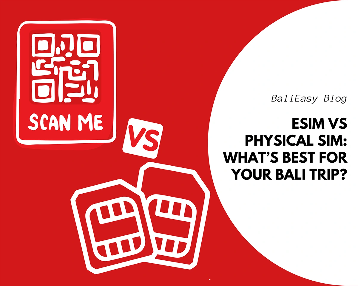 eSIM vs Physical SIM What’s Best for Your Bali Trip