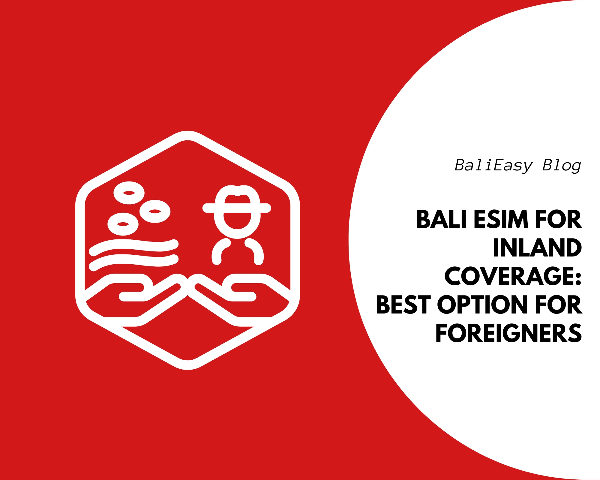 Bali eSIM for Rural Coverage Best Option for Foreigners
