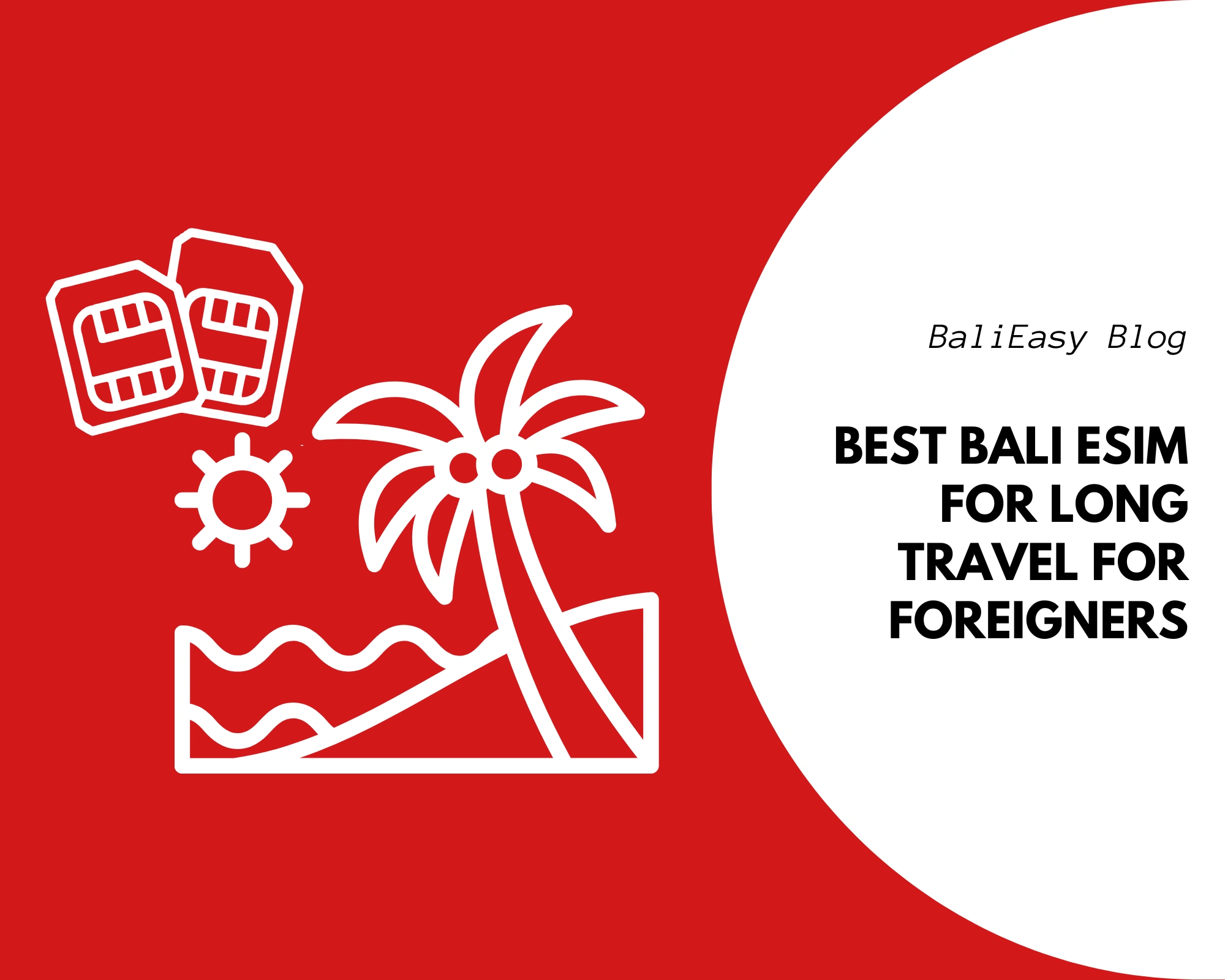 Bali esim for long travel for foreigners